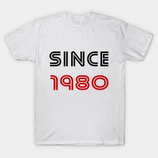 SINCE 1980 T-Shirt